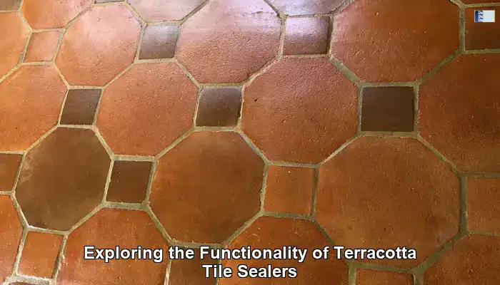 Understanding the Importance of Terracotta Tile Sealers in Home Maintenance