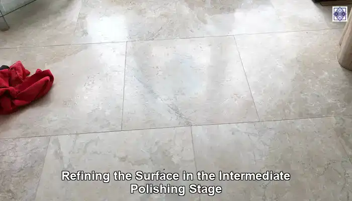 Refining the Surface in the Intermediate Polishing Stage